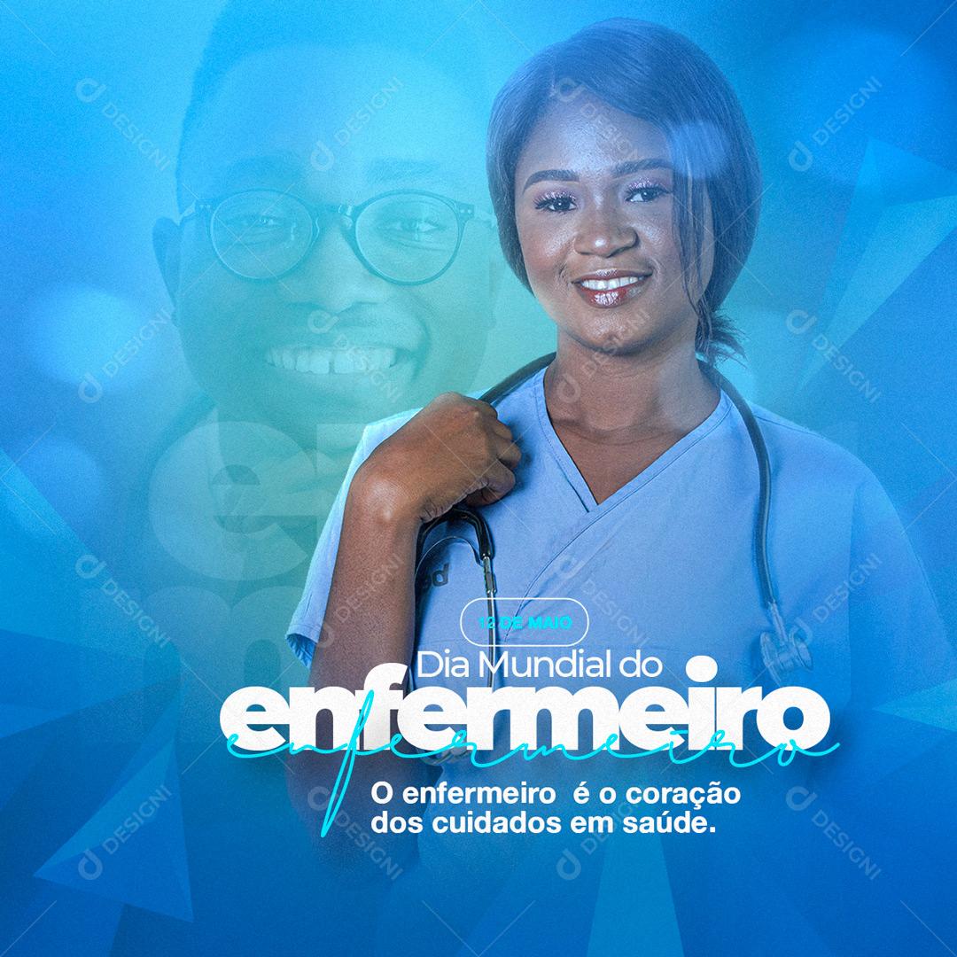 Social Media O Enfermeiro é o coração dos cuidados em Saúde Dia do Enfermeiro PSD Editável