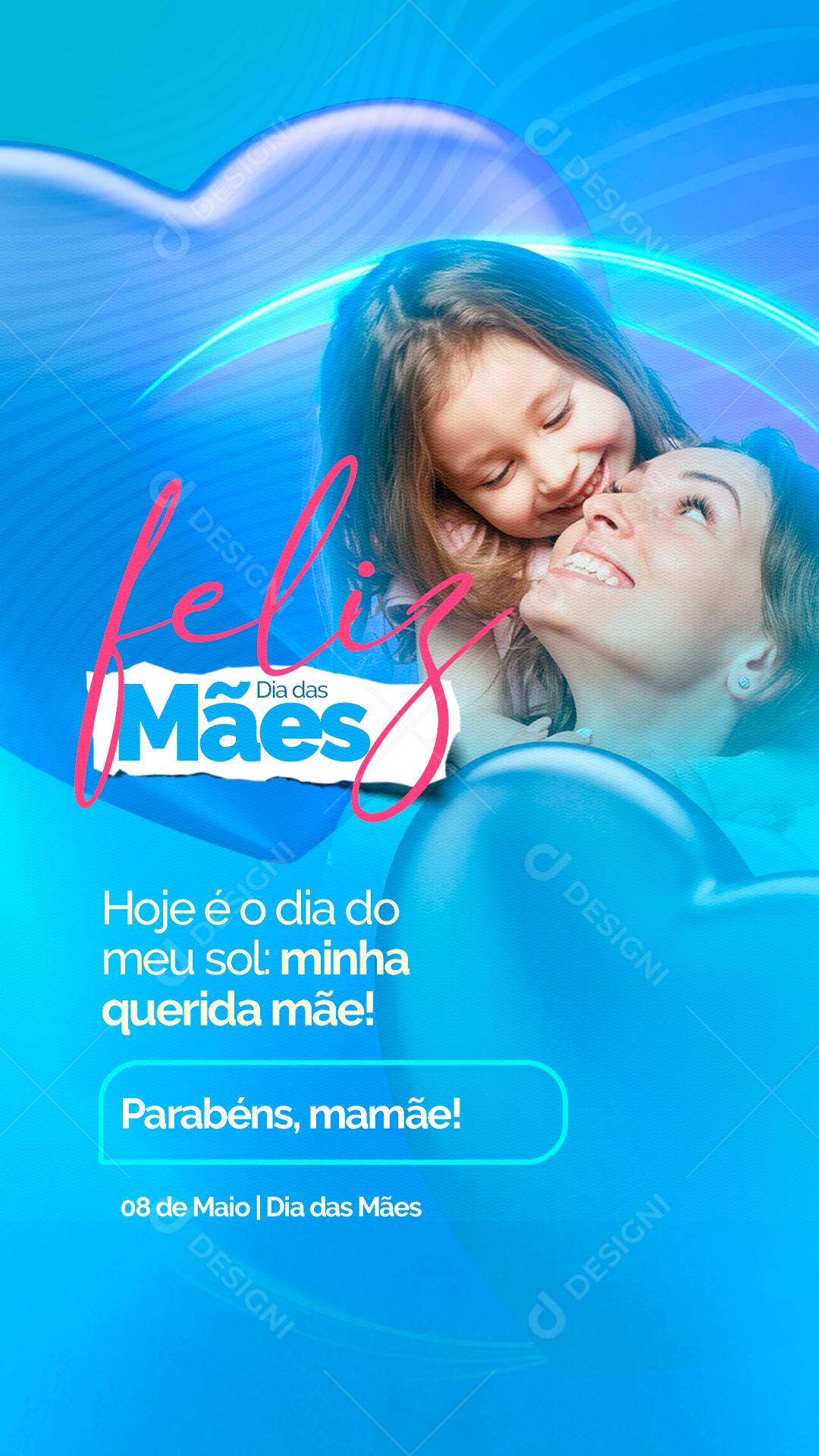 Social Media Story Feliz Dia Das Mães Hoje é o Dia PSD Editável