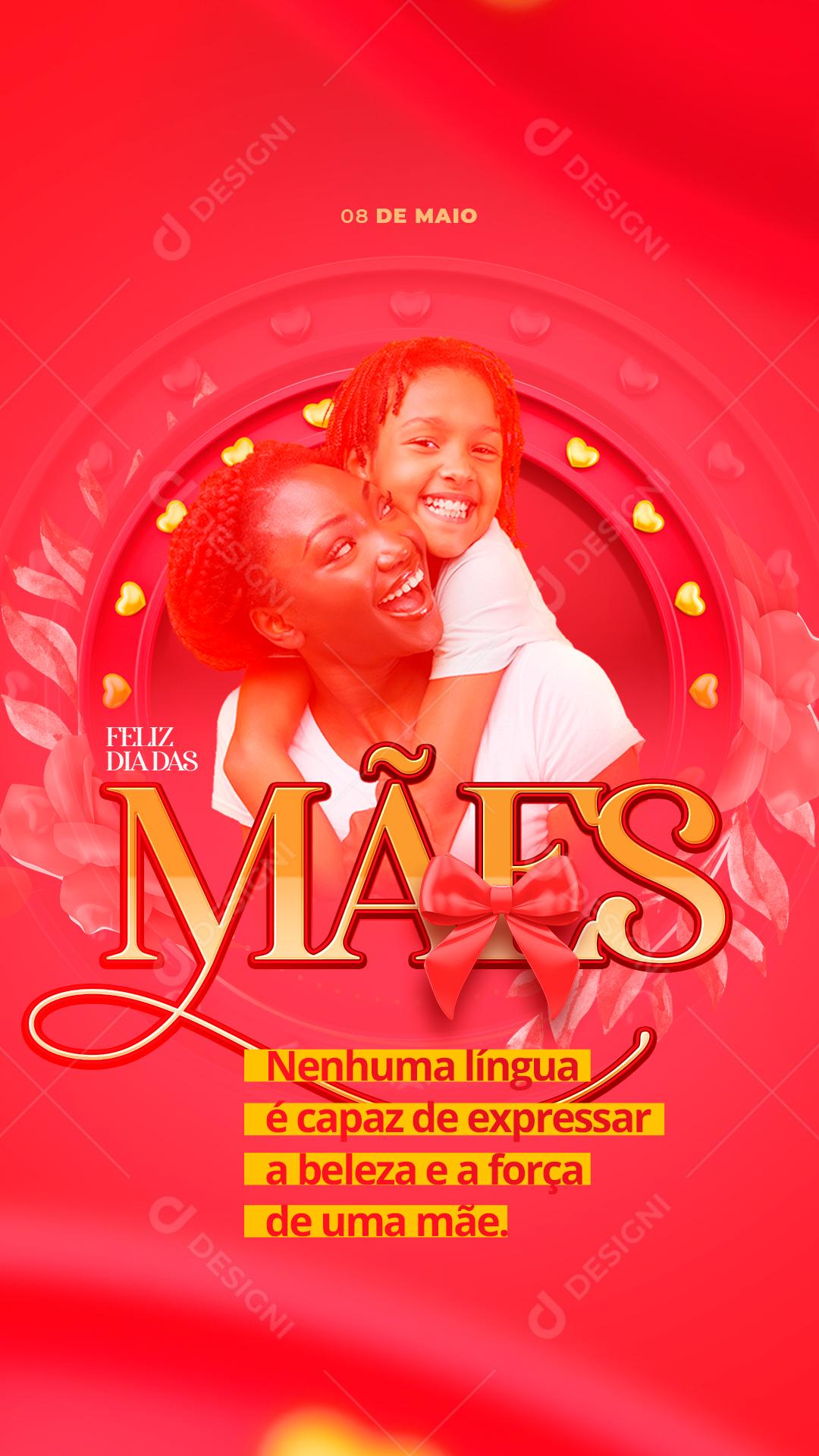 Story Nenhuma Língua é capaz de expressar a Beleza Dia Das Mães Social Media PSD Editável