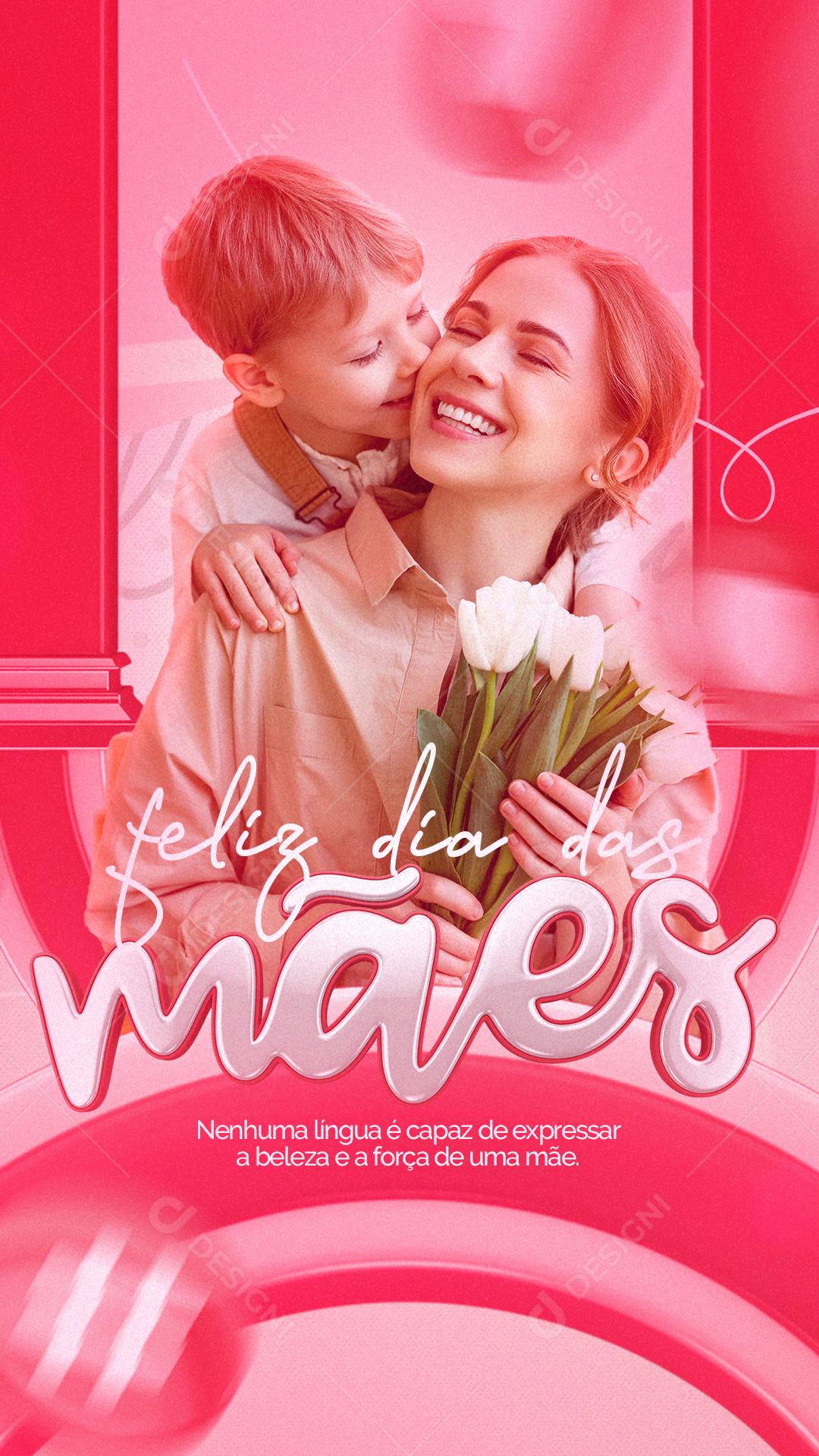 Story Nenhuma Língua é capaz de expressar a Beleza Dia Das Mães Social Media PSD Editável