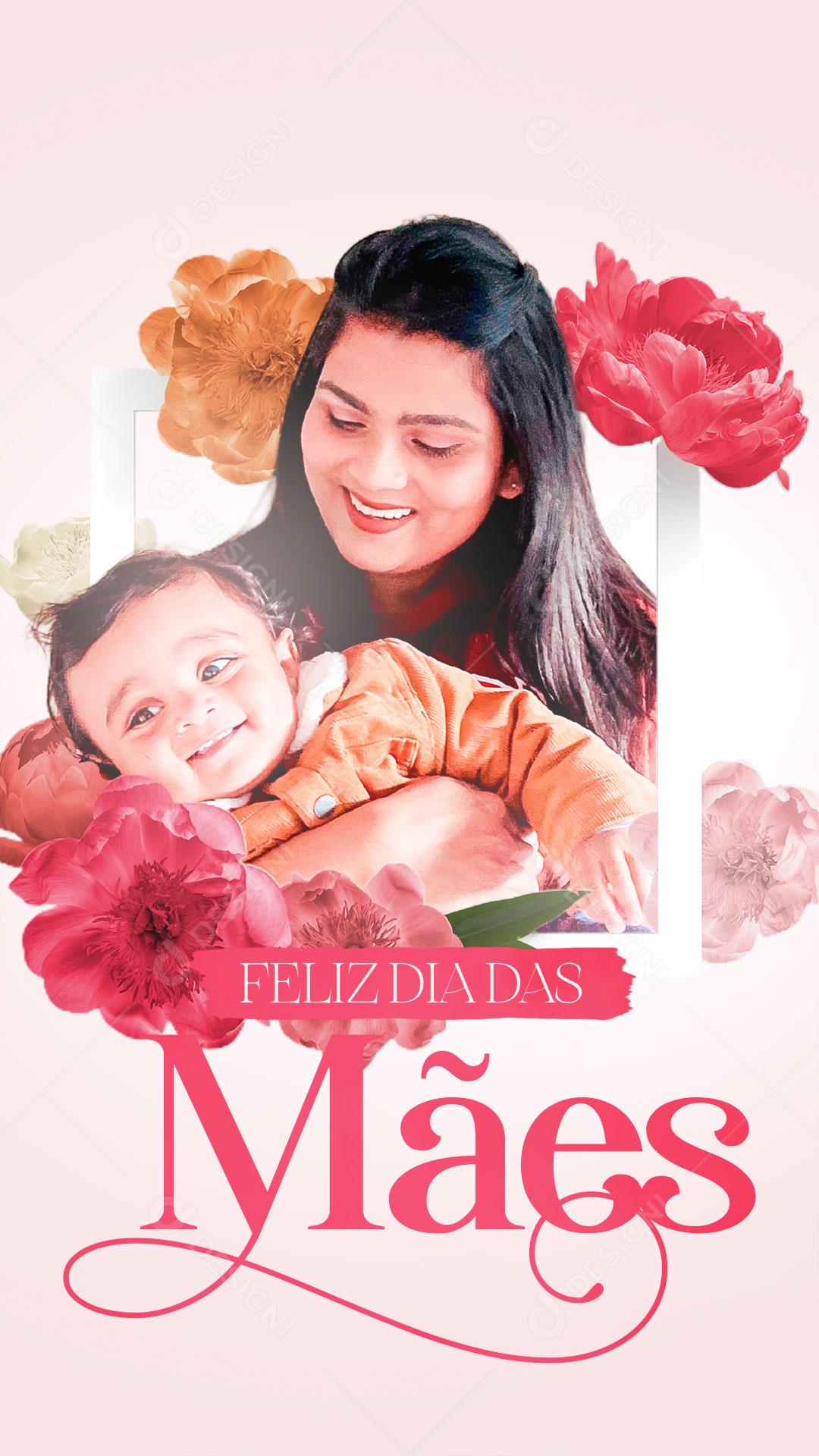 Story Social Media Feliz Dia Das Mães Sinónimo de Amor Verdadeiro PSD Editável