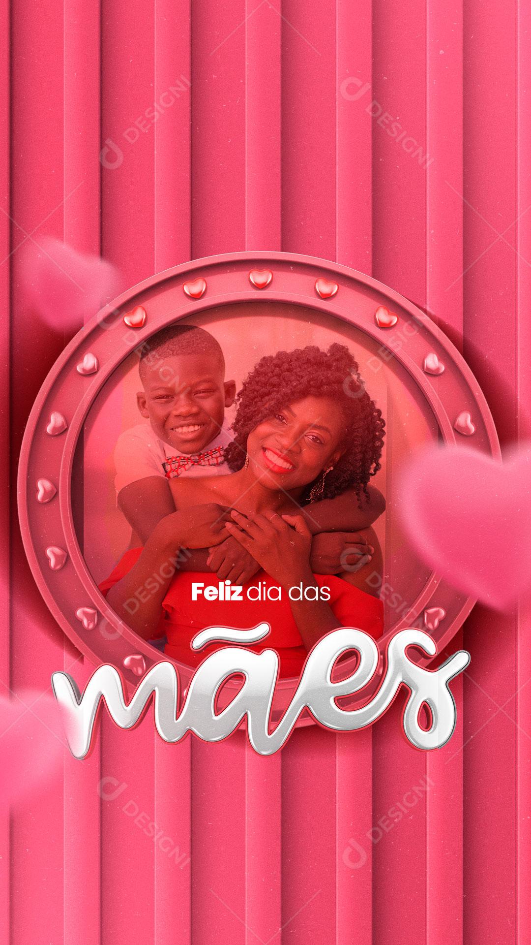 Story Feliz Dia Das Mães 08 de Maio Amor Verdadeiro Social Media PSD Editável