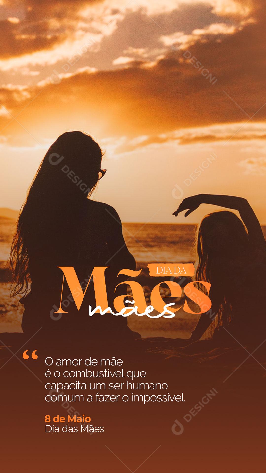 Story Feliz Dia Das Mães Compreende Até o Que os Filhos Não Dizem Social Media PSD Editável