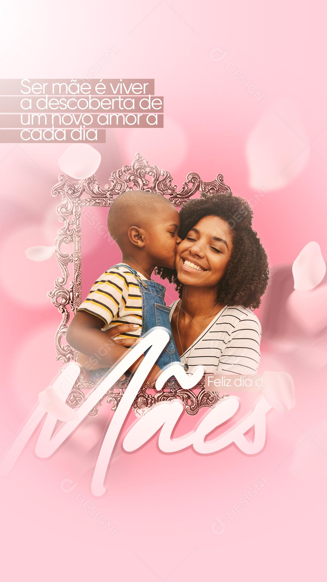 Story Feliz Dia Das Mães 08 de Maio Amor Verdadeiro Social Media PSD Editável