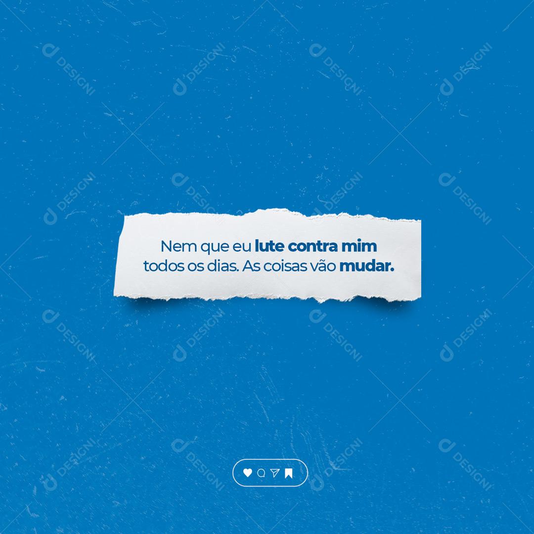 Social Media Motivacional  Nem Que eu Lute Contra Mim PSD Editável