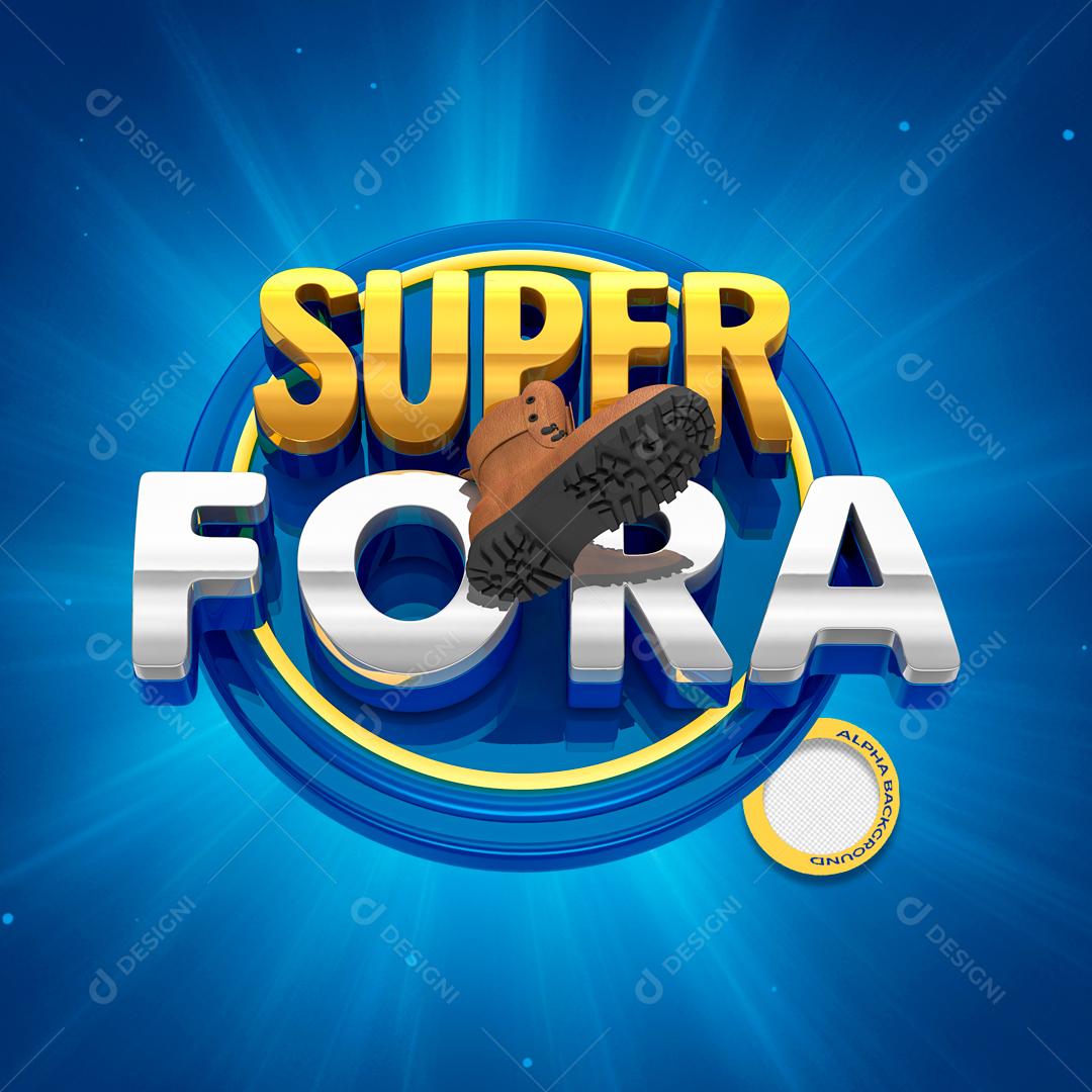 Selo 3D Para Composição Super Bota Fora PSD Editável