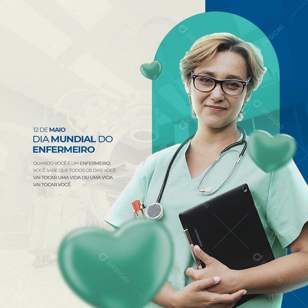 Social Media Todos os dias uma vida vai tocar você Dia do Enfermeiro PSD Editável
