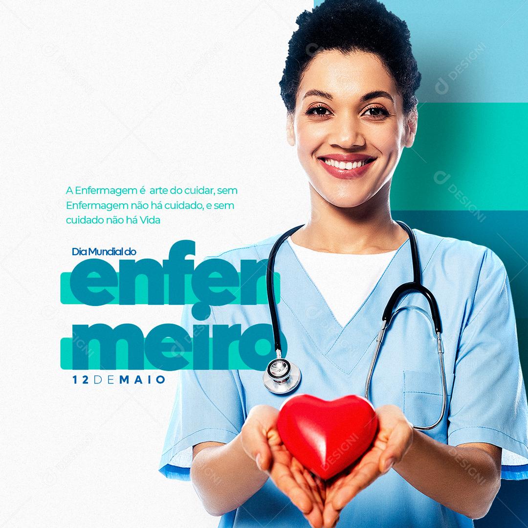 Social Media É arte de Cuidar Dia Mundial do Enfermeiro 12 de maio PSD Editável