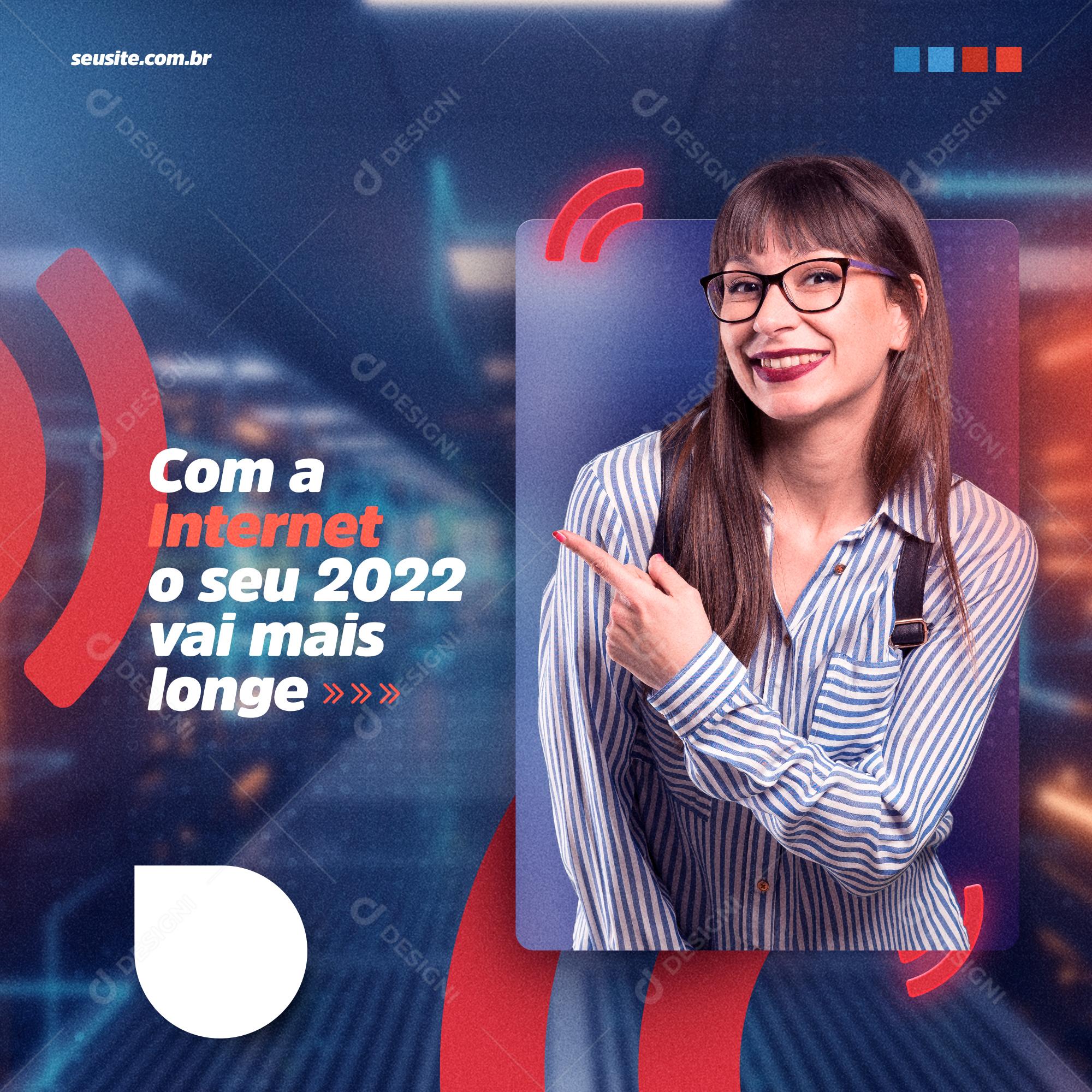 Com A Internet O Seu 2022 Vai Mais Longe Social Media PSD Editável