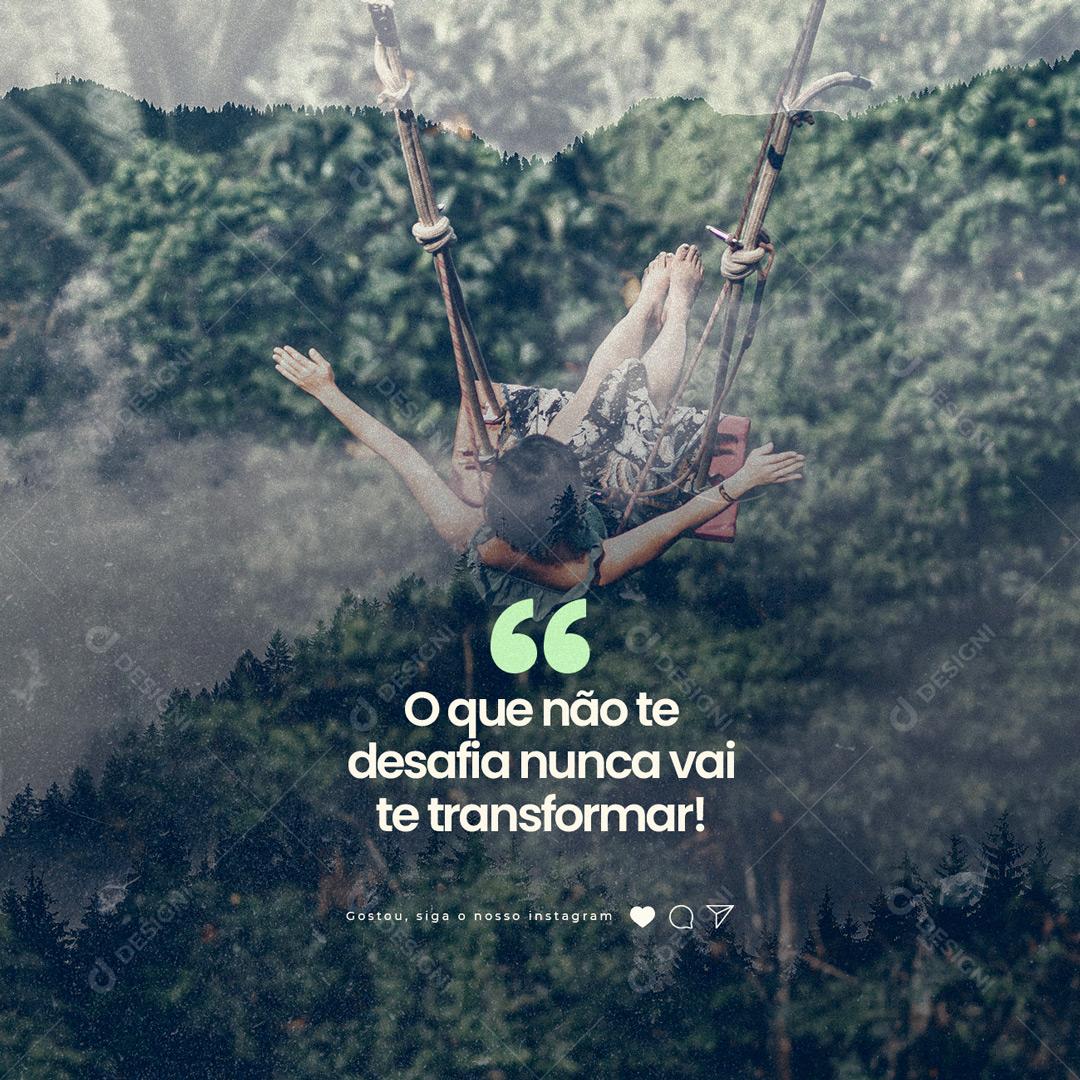 Social Media O que não te desafia nunca vai te transformar Frase Motivacional PSD Editável