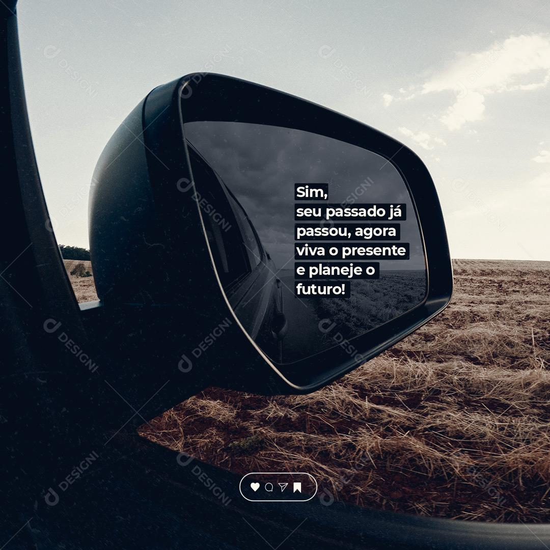 Social Media Sim seu passado já passou agora viva o presente Frase Motivacional PSD Editável