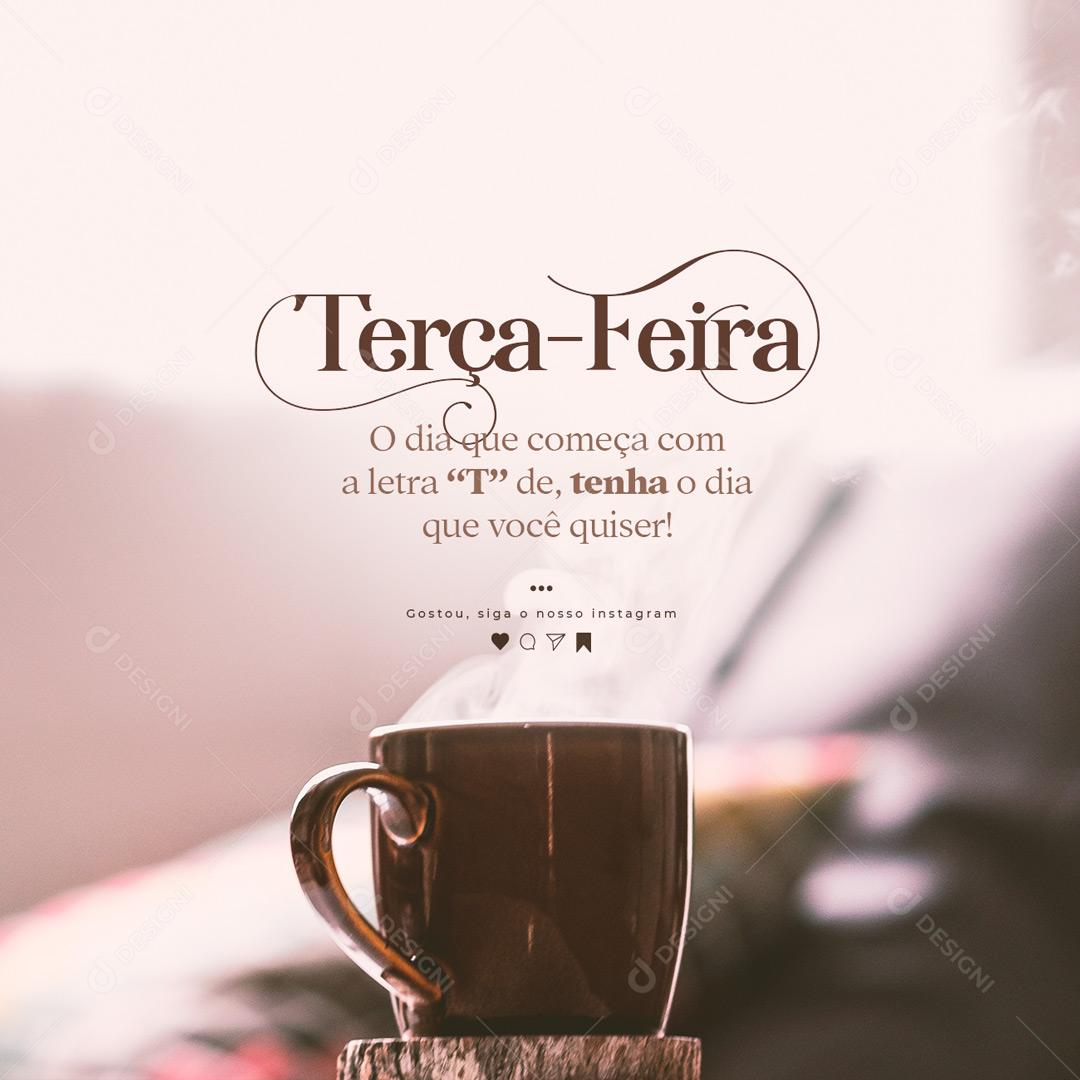 Social Media O dia começa com a letra T de Tenha o dia que você quiser Frase Motivacional PSD Editável