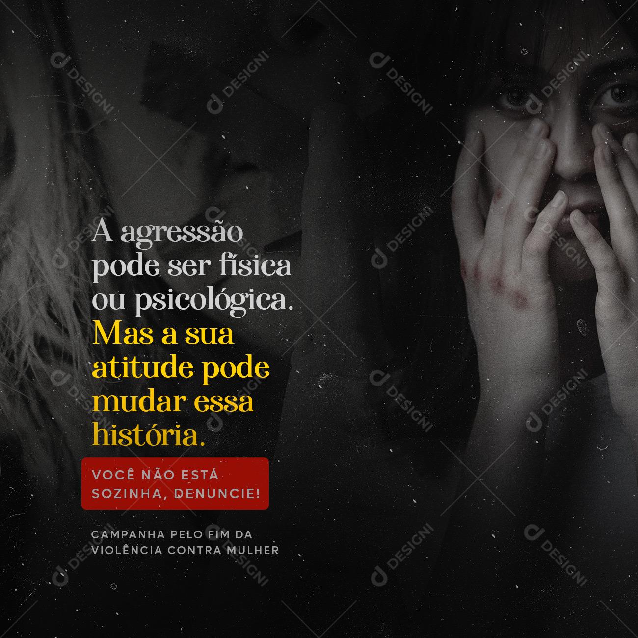 Social Media Agressão pode ser física ou psicológica Campanha pelo fim da Violência contra Mulher PSD Editável