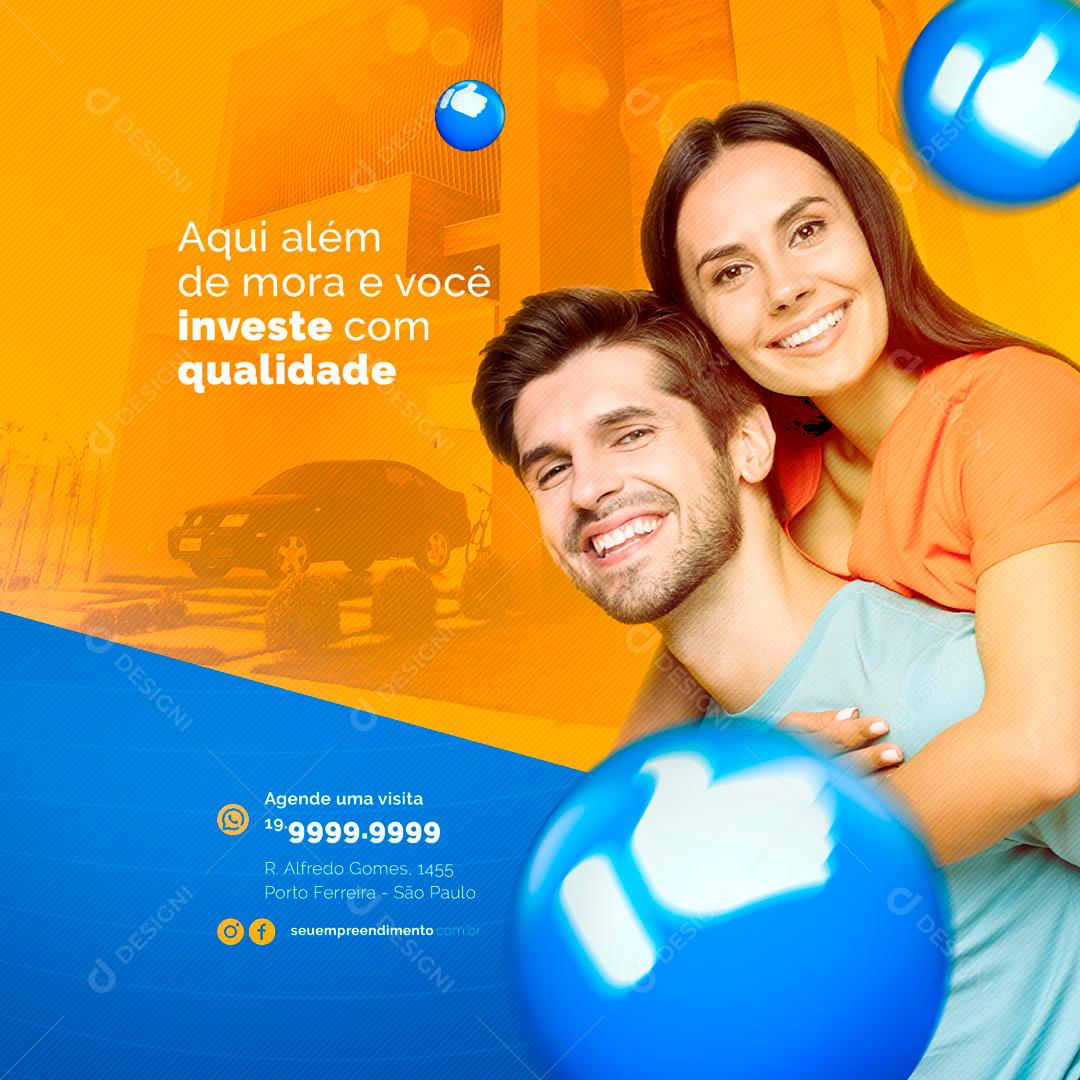 Aqui Além De Morar Você Investe Com Qualidade Social Media PSD Editável