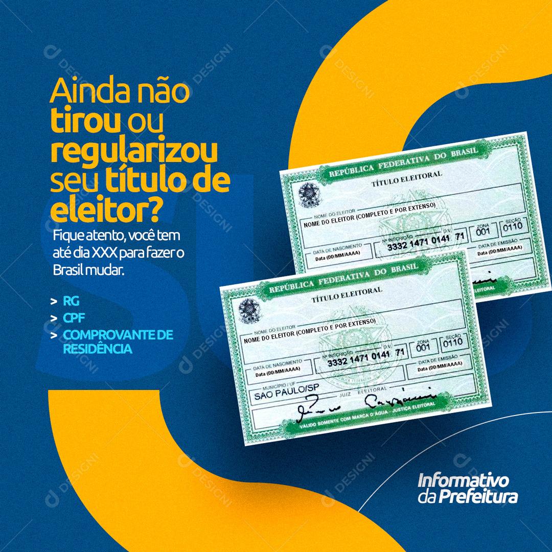 Social Media Titulo Eleitoral Ainda Não Tirou Ou Regularizou PSD Editável