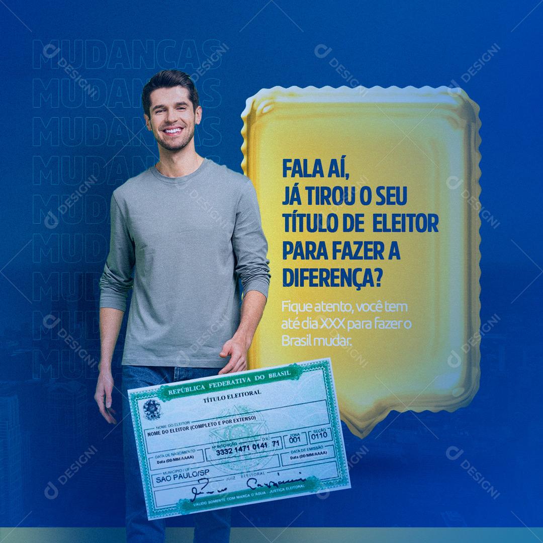 Social Media Titulo Eleitoral Já Tirou o Seu Título PSD Editável