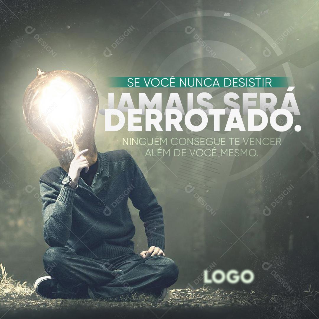 Frase Motivacionale Se Você Nuca Desistir Jamais Será Derrotado Social Media PSD Editável