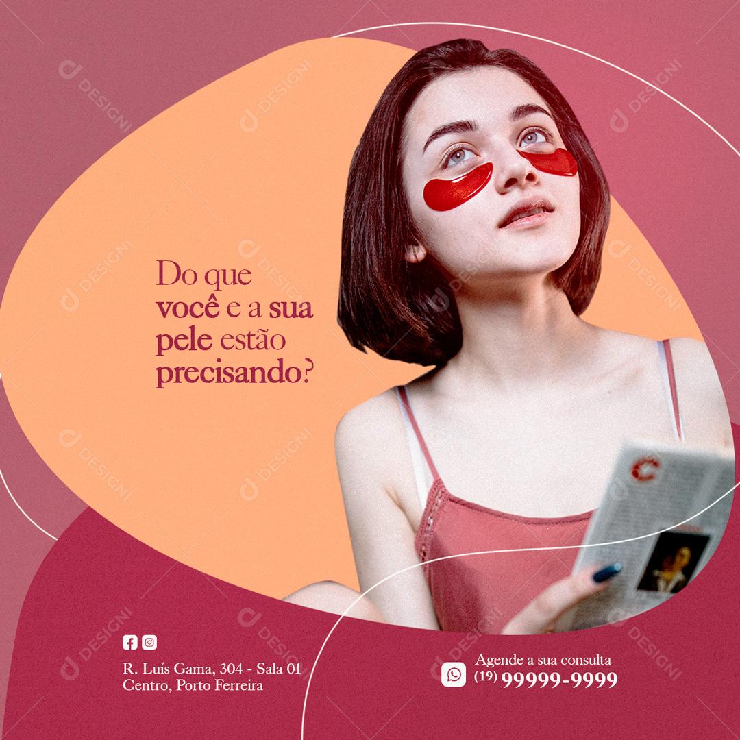 Social Media Do que você e a sua pele estão precisando Estética Facial PSD Editável