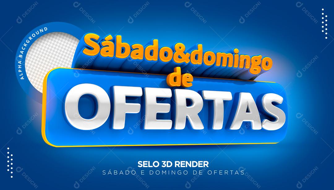 Selo 3D Para Composição Sexta E Sábado Das Ofertas PSD Editável