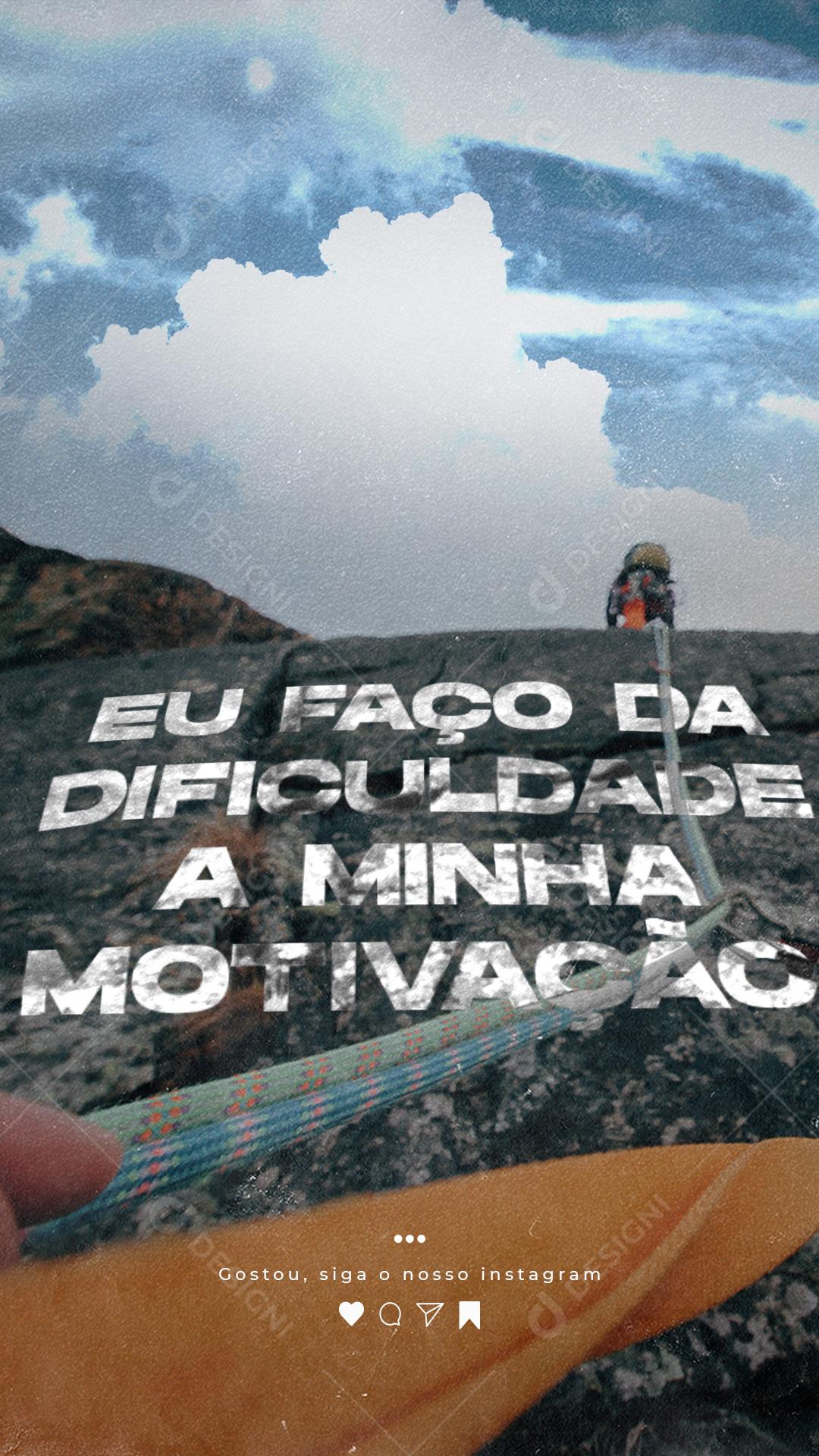 Social Media Story Motivacional Eu Faço da Dificuldade PSD Editável