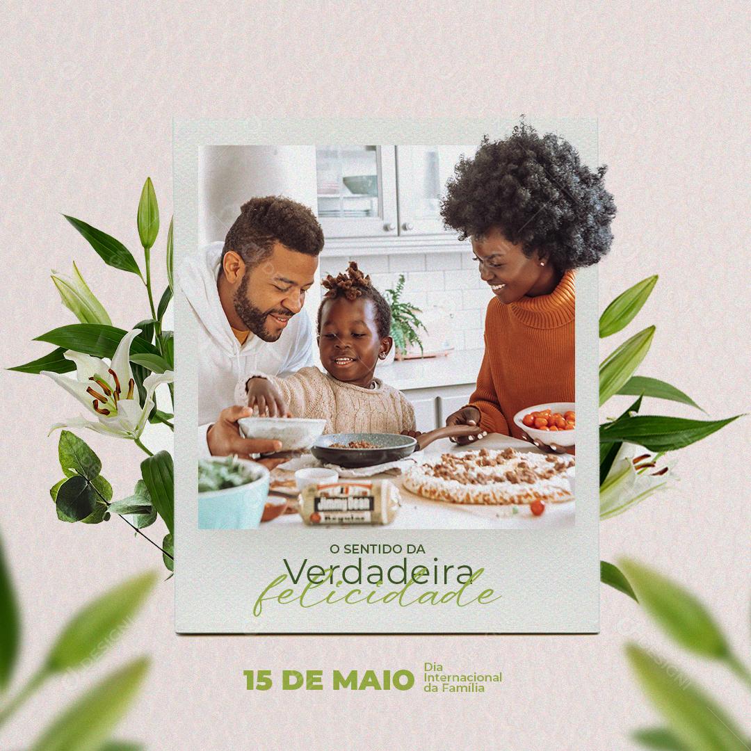 Dia da Família 15 De Maio O Sentido da Verdadeira Felicidade Social Media PSD Editável