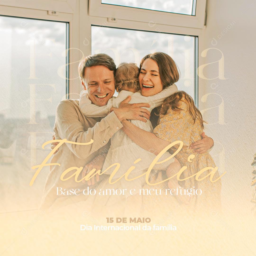 Dia da Família 15 De Maio Base do Amor e Meu Refúgio Social Media PSD Editável