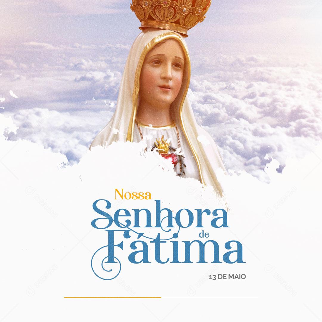 Dia de Nossa Senhora de Fátima 13 de Maio Social Media PSD Editável
