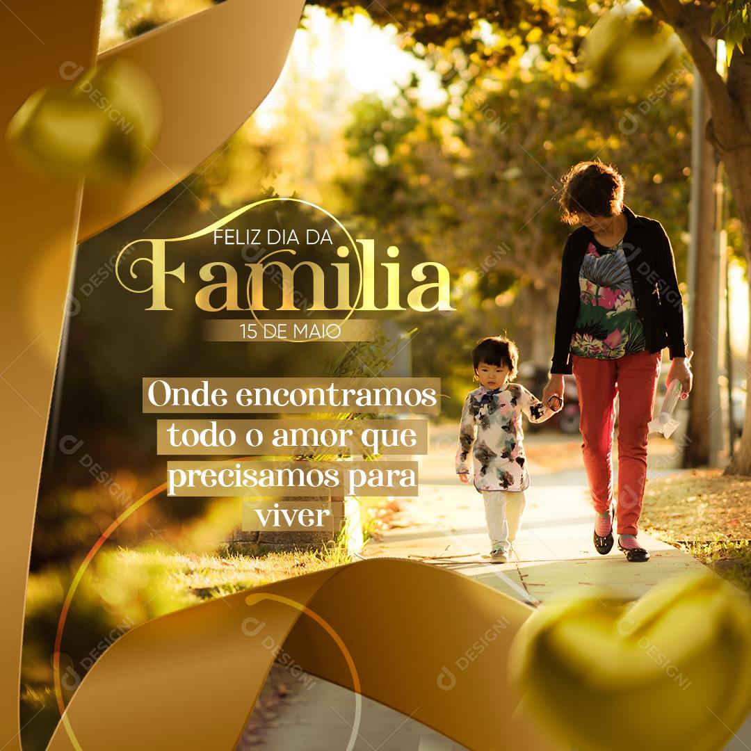 Post Dia da Família 15 De Maio Onde o Amor Começa Social Media PSD Editável
