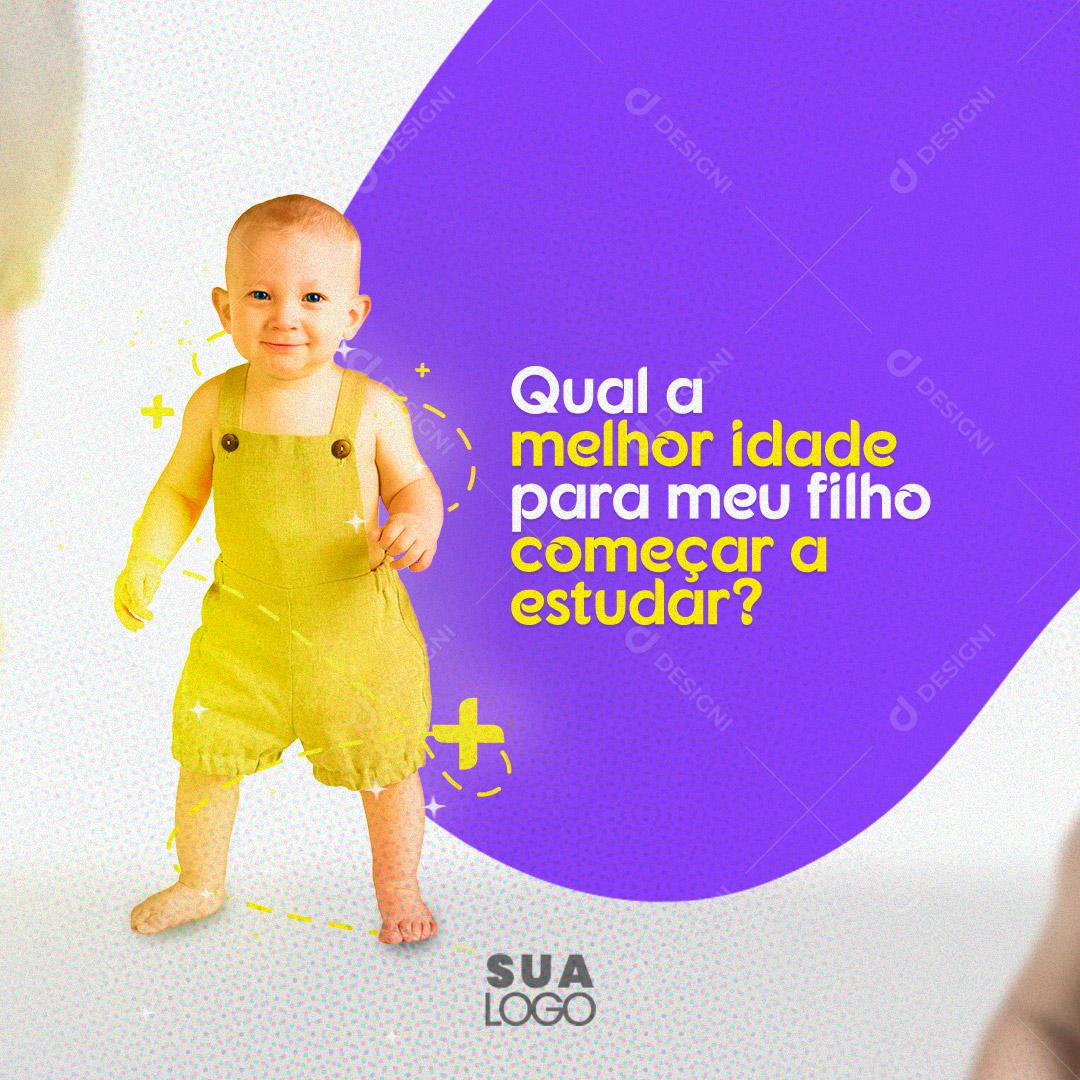 Social Media Educação Qual a Melhor Idade Para Meu Filho Começar a Estudar? PSD Editável
