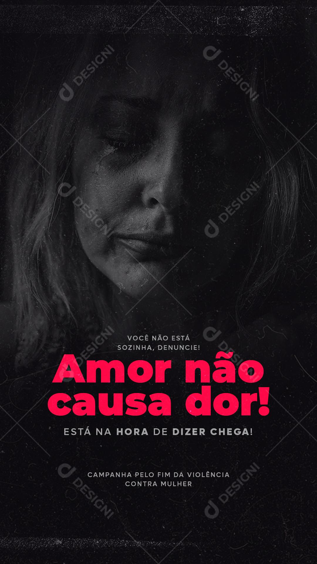 Story Amor não causar dor Fim da Violência contra Mulher Social Media PSD Editável