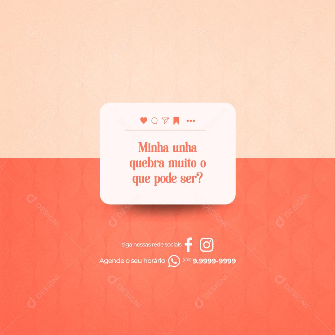 Social Media Minha unha quebra muito o que pode ser Manicure PSD Editável