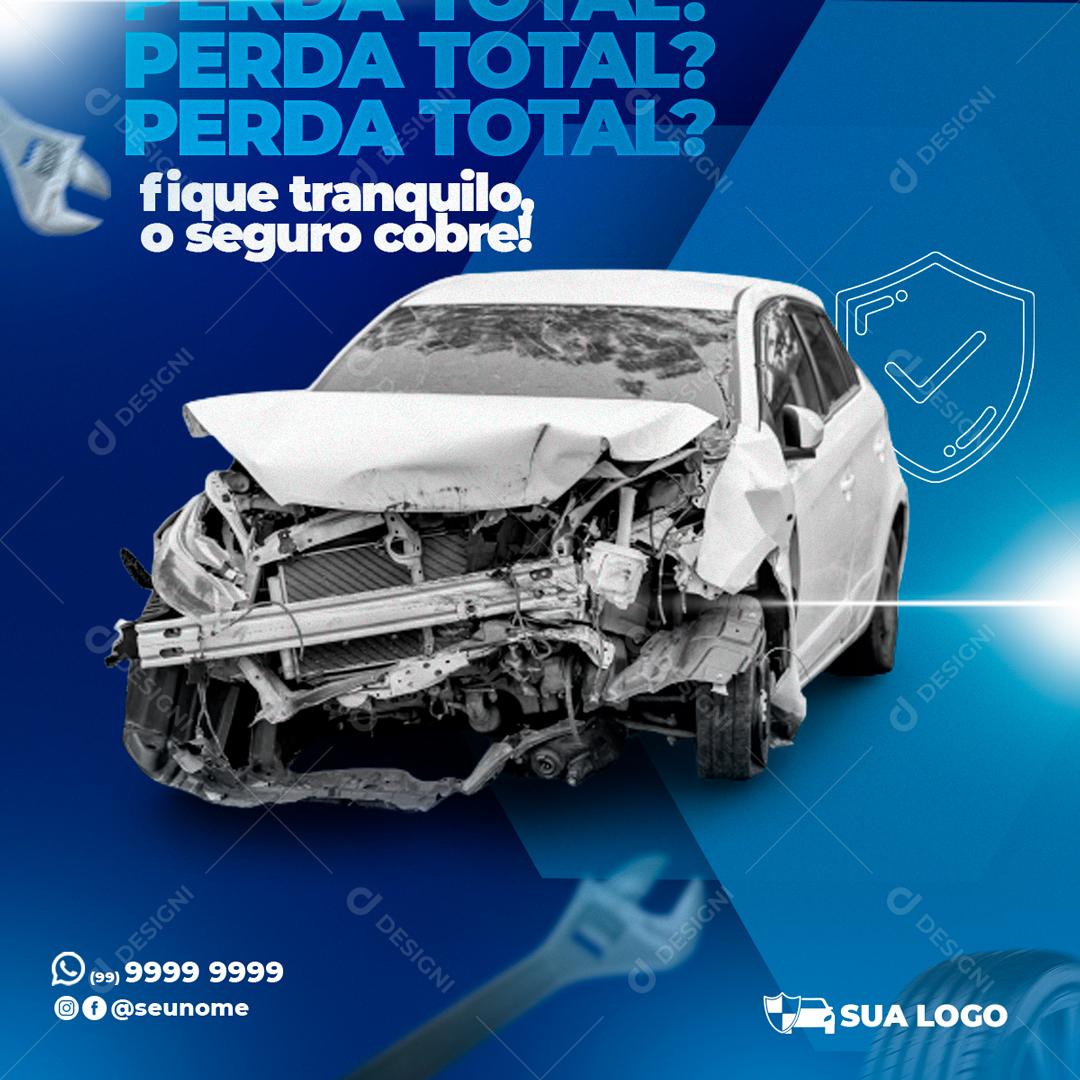 Perda Total Fique Tranquilo o Seguro Cobre Social Media PSD Editável