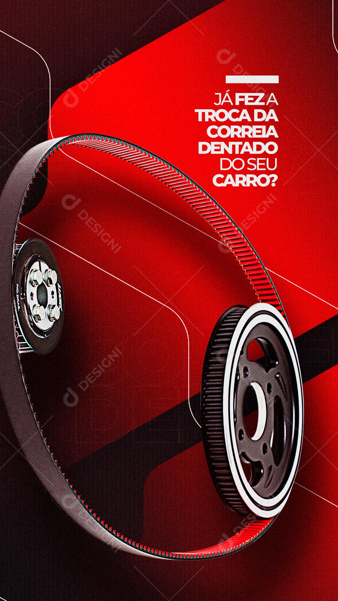 Social Media Story Oficina Mecânica Já Fez a Troca da Correia PSD Editável