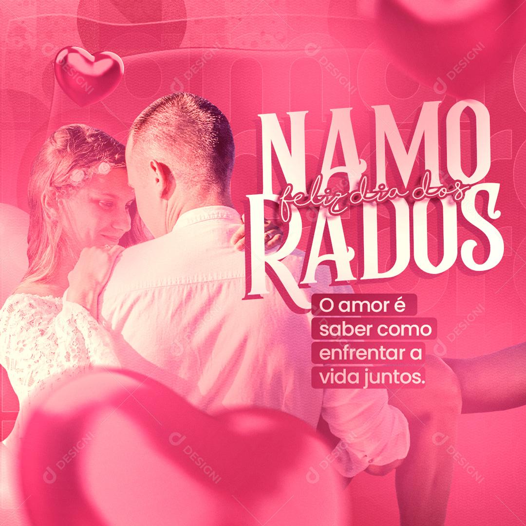 Social Media O Amor é saber como enfrentar a vida Juntos Dia Dos Namorados PSD Editável