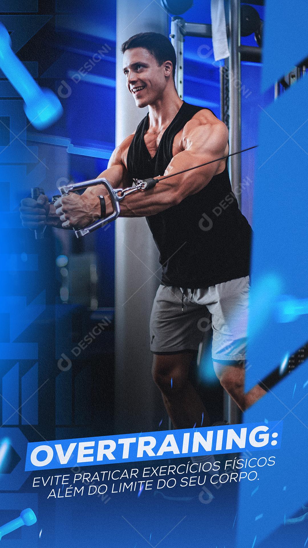 Story Overtraining Evite praticar Exercícios Físicos Academia Social Media PSD Editável