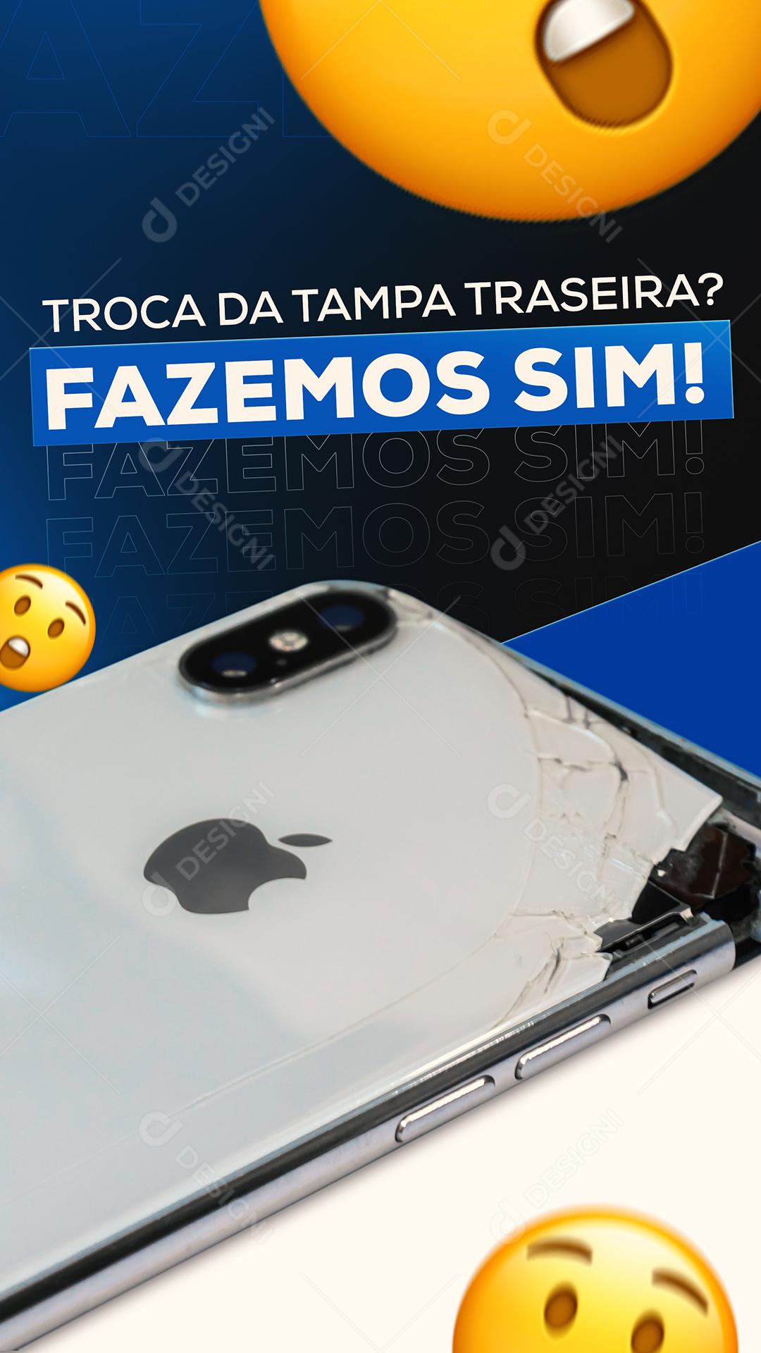 Story Troca da tampa traseira Fazemos sim Assistência Técnica Social Media PSD Editável