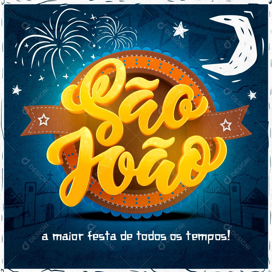 Selo 3D Para Composição São João A Maior Festa De Todos Os Tempos PSD Editável