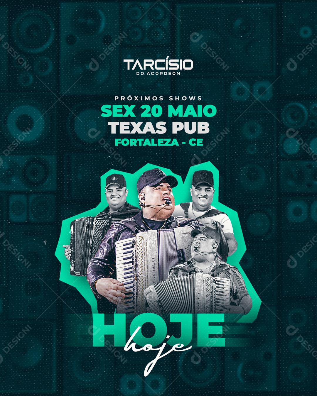Flyer Tarcísio Do Acordeon Próximos Shows Hoje Social Media PSD Editável
