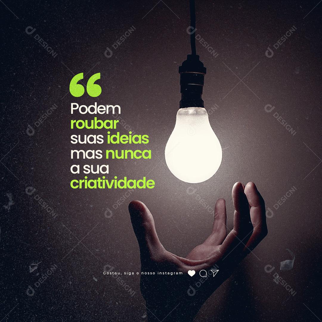 Social Media Podem roubar suas ideias mas nunca sua Criatividade Frase Motivacional PSD Editável