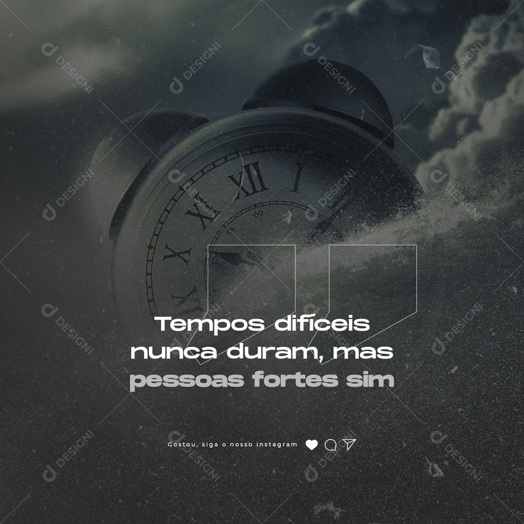 Social Media Motivacional Tempos Difíceis Nunca Duram PSD Editável