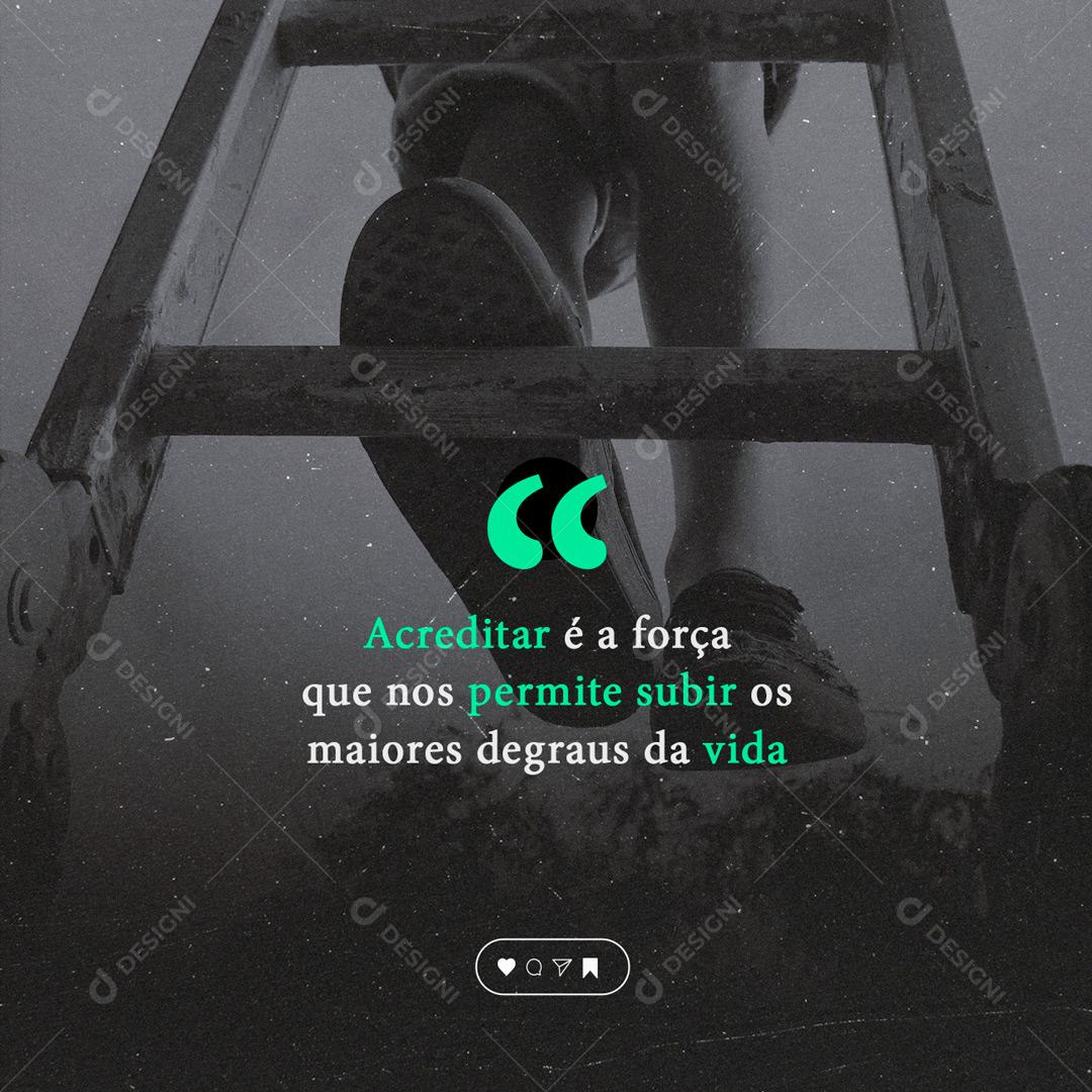 Social Media Motivacional Acredita é a Forca PSD Editável