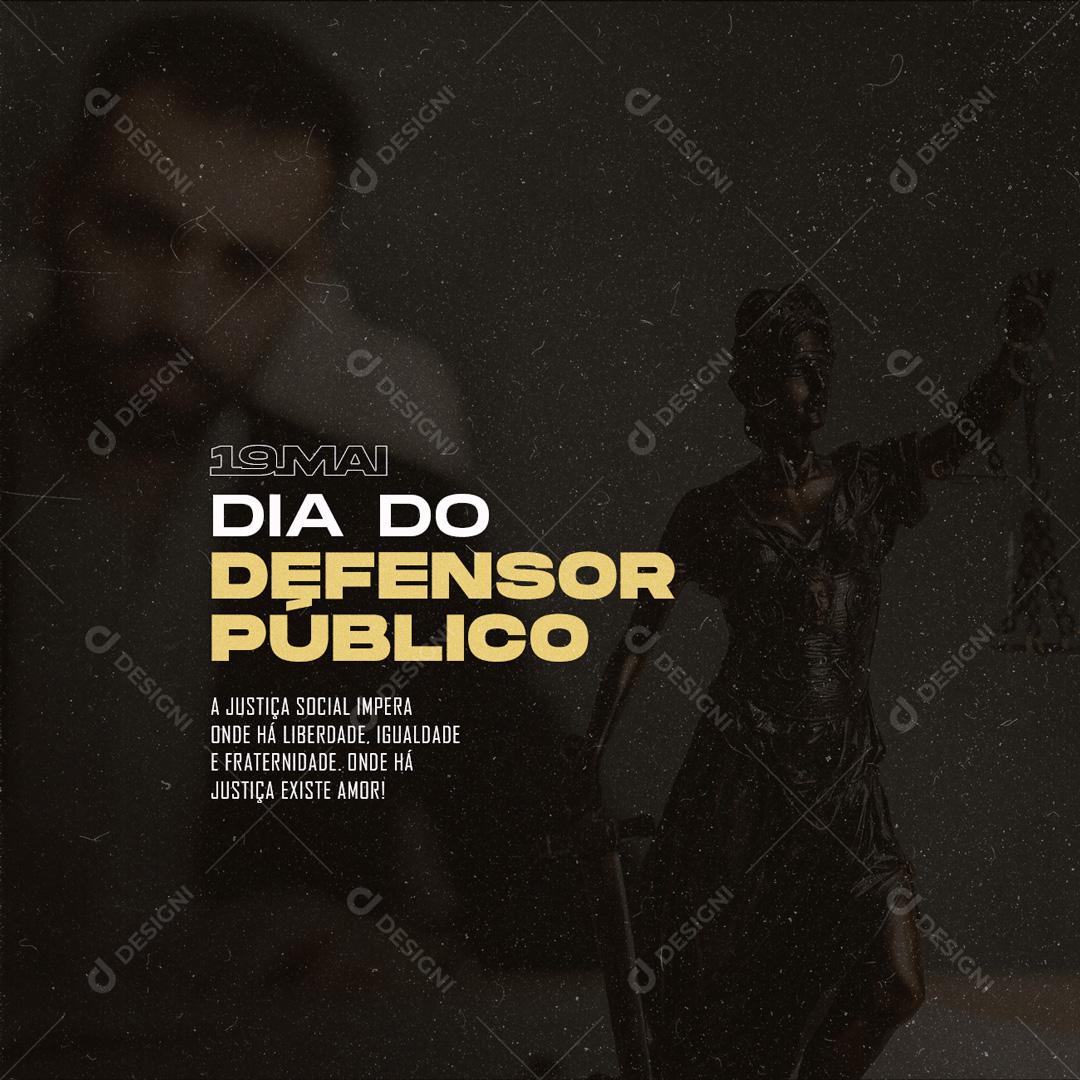 Social Media Igualdade e Fraternidade Onde há Justiça existe Amor Dia do Defensor Público PSD Editável