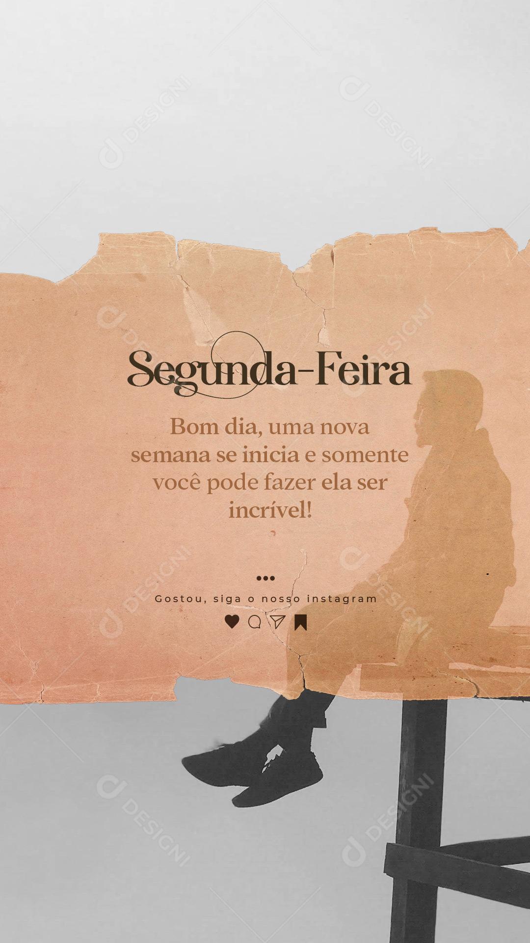 Story Bom dia uma nova semana se inicia e somente você Frase Motivacional Social Media PSD Editável