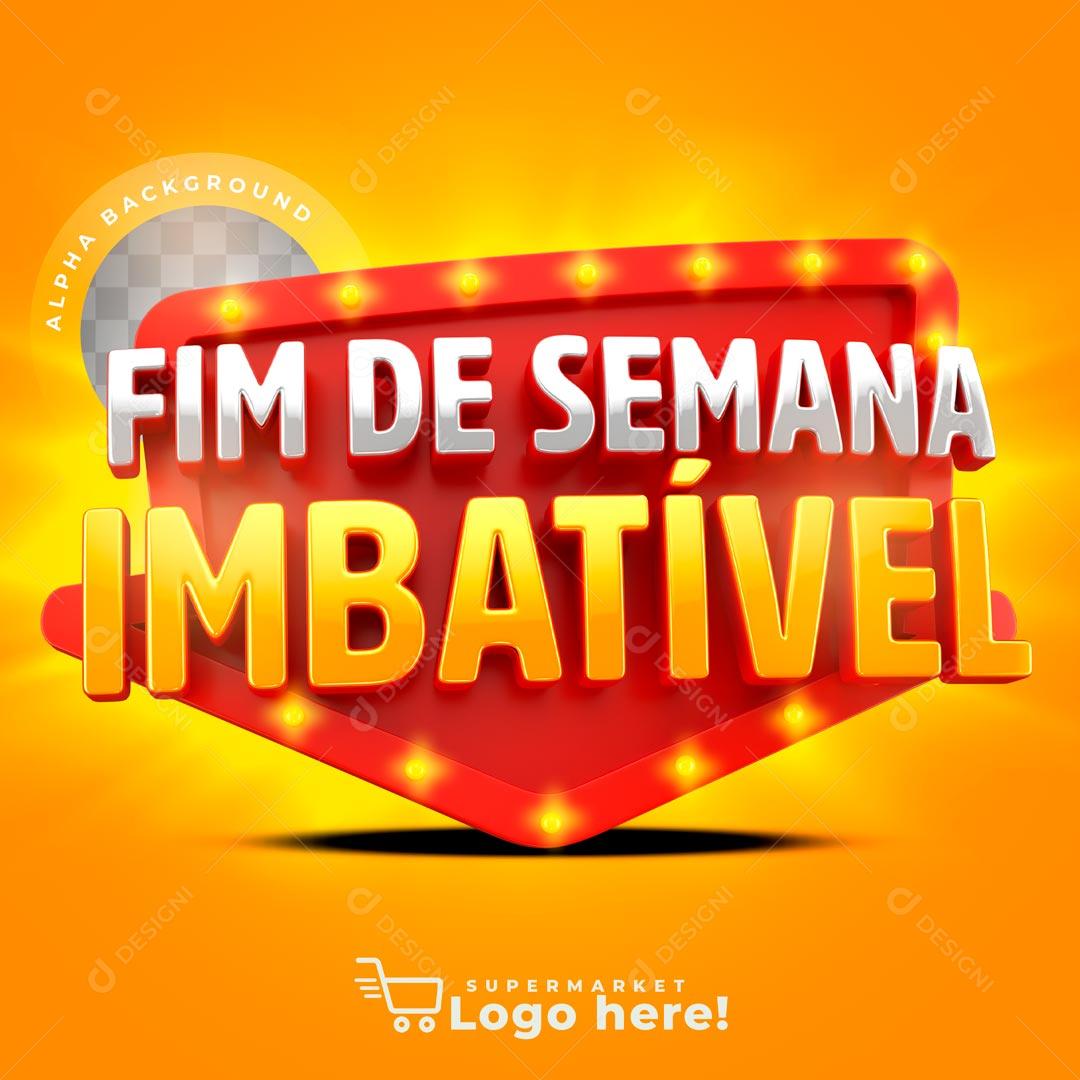 Selo 3D Fim De Semana Imbatível Promoção PSD