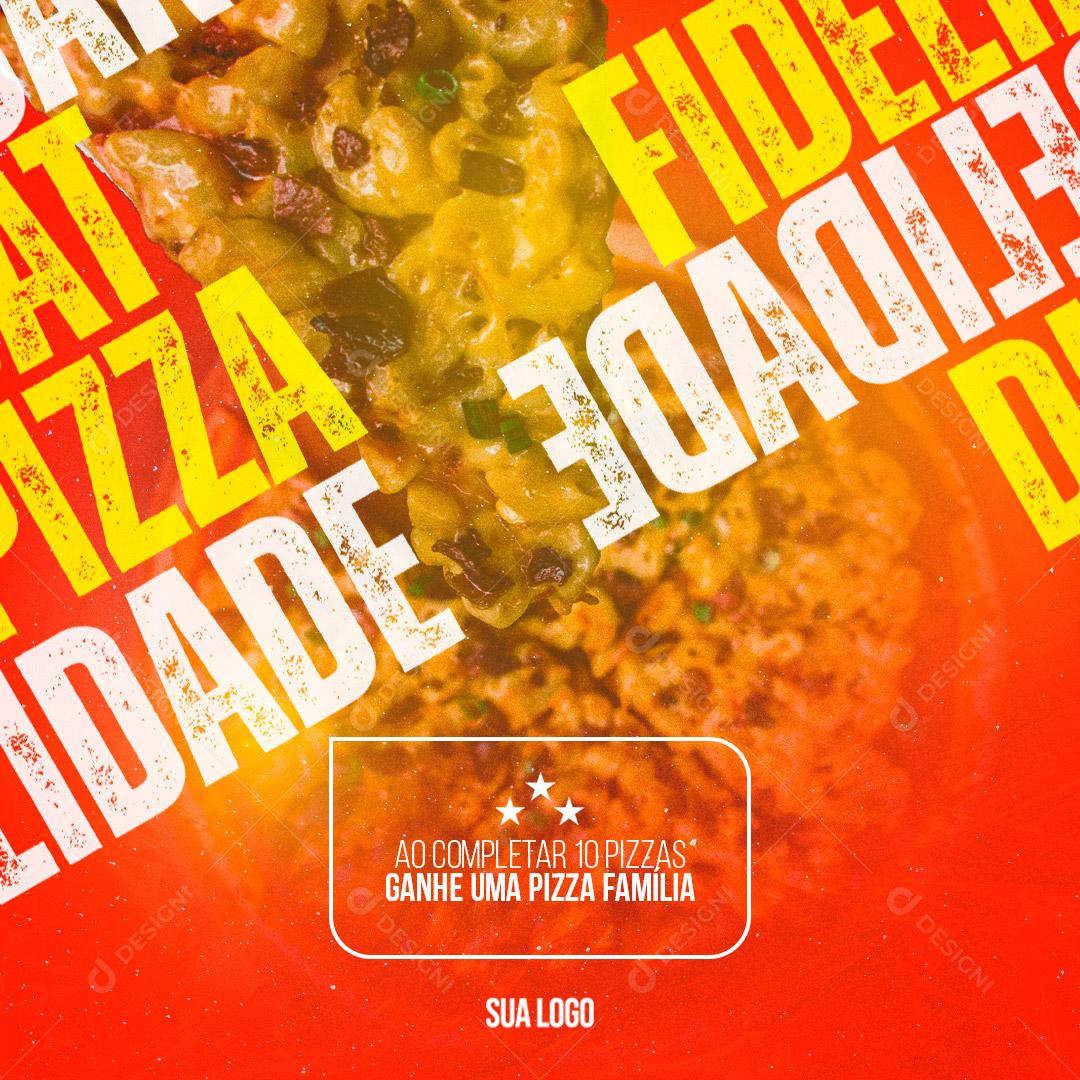 Social Media Pizzaria Ao Completar 10 Pizzas Ganhe Uma Pizza Família PSD Editável