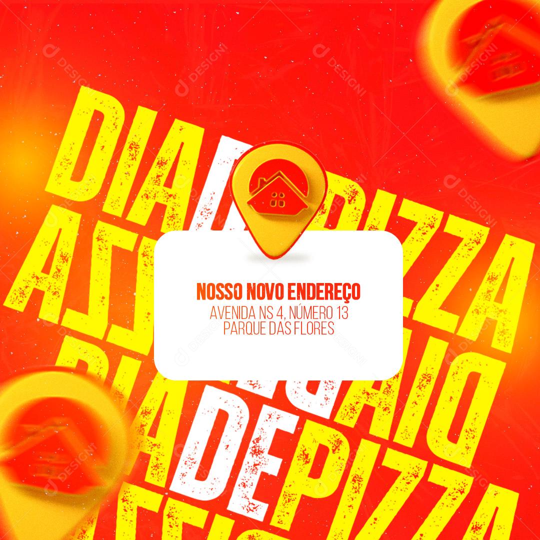 Social Media Pizzaria Dia De Pizza Novo Endereço PSD Editável