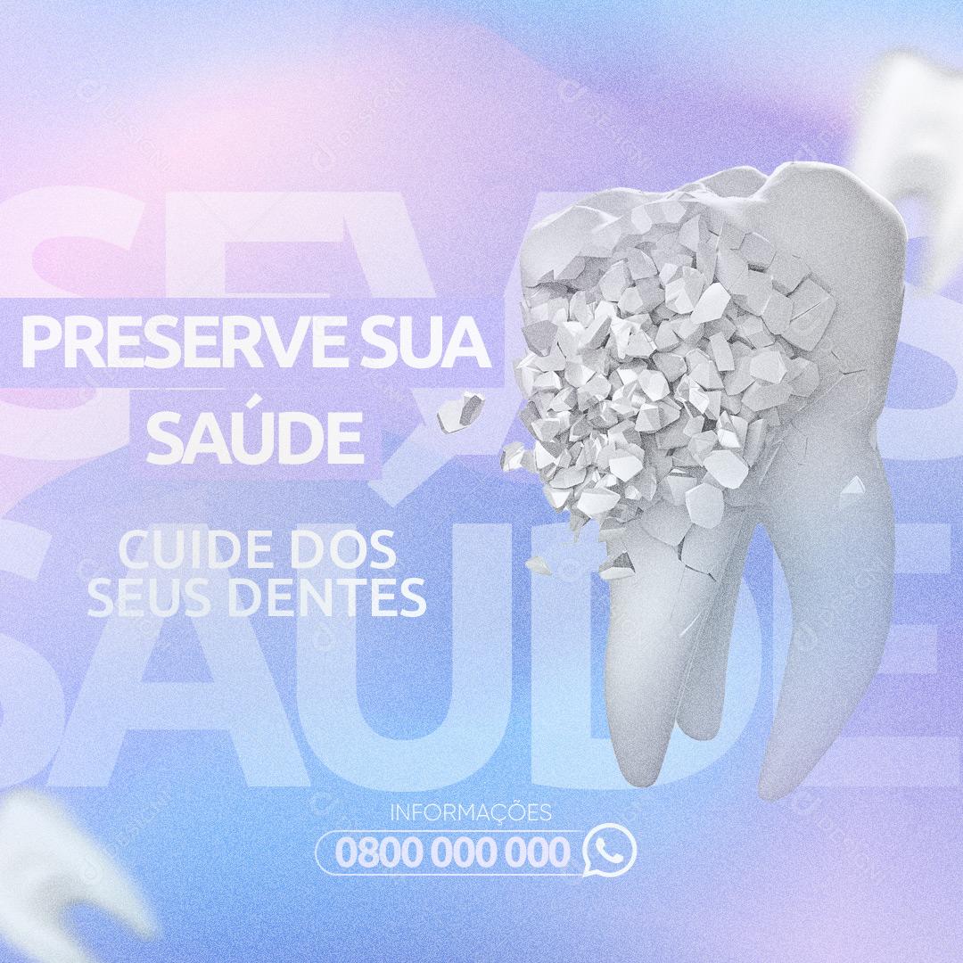 Social Media Dentista Preserve Sua Saúde Cuide Dos Dentes PSD Editáve