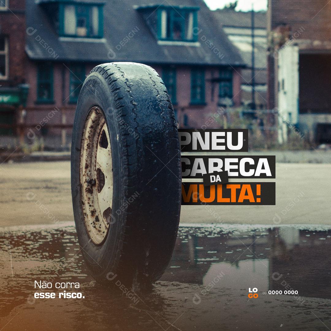 Post Oficina Mecânica Pneu Careca da Multa Social Media PSD Editável