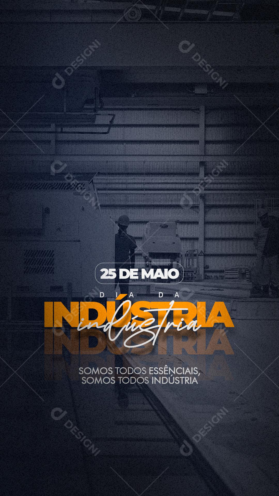 Story 25 de Maio Dia da Industria Somos Todos Social Media PSD Editável