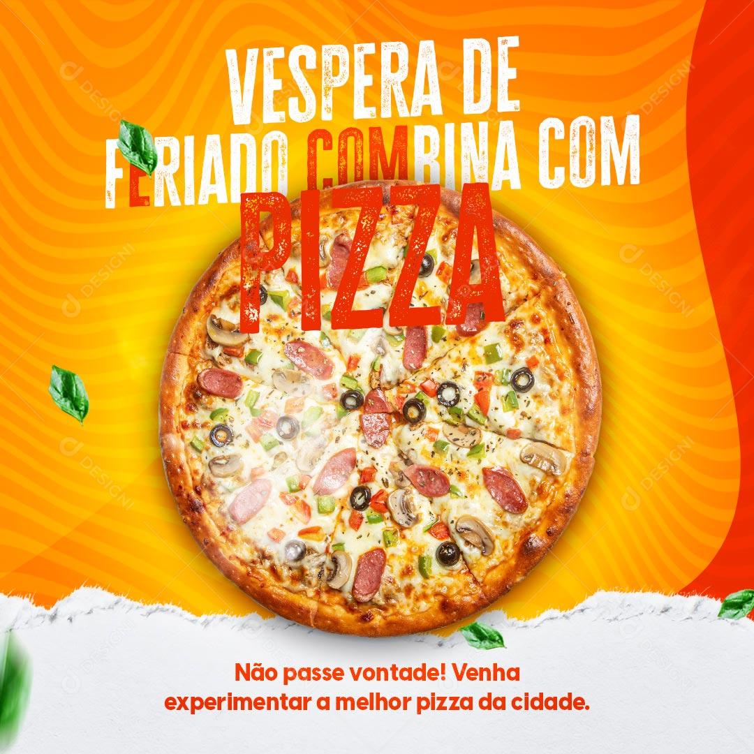 Véspera De Feriado Combina Com Pizza Peça já A Sua Social Media PSD Editável